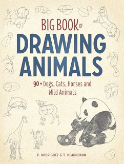 Big Book of Drawing Animals: 90+ Dogs, Cats, Horses and Wild Animals - Beaudenon, Thierry; Rodriguez, P.