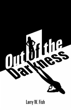 Out of the Darkness - Fish, Larry W.