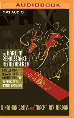 The Harlem Renaissance Remembered: Duke Ellington, Langston Hughes, Countee Cullen and the Sound of the Harlem Renaissance - Gross, Jonathan; Jordan, "Mack" Jay