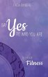 SAY YES TO WHO YOU ARE TO CREATE Fitness - Bild 1