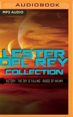 Lester del Rey Collection: Victory, the Sky Is Falling, Badge of Infamy - Del Rey, Lester