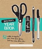 Quilter's Yearbook: 52 Weeks to Explore Your Inner Quilt Genius and Have Some Fabric Fun