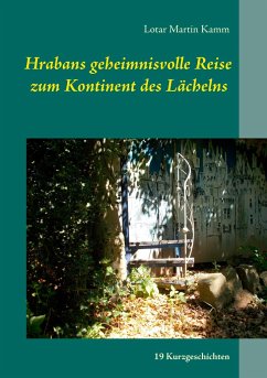 Hrabans geheimnisvolle Reise zum Kontinent des Lächelns - Kamm, Lotar Martin