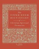 The Upper Room Dictionary of Christian Spiritual Formation