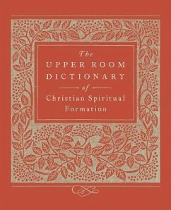 The Upper Room Dictionary of Christian Spiritual Formation