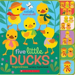 Five Little Ducks: A Fingers & Toes Nursery Rhyme Book - Marshall, Natalie