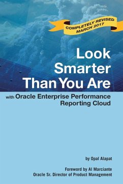 Look Smarter Than You Are with Oracle Enterprise Performance Reporting Cloud - Consulting, Interrel; Alapat, Opal