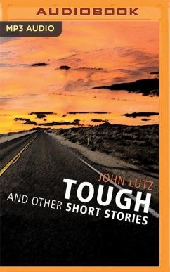 Tough and Other Short Stories: Tough, High Stakes, the Real Shape of the Coast - Lutz, John