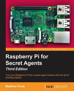 Raspberry Pi for Secret Agents, Third Edition - Poole, Matthew