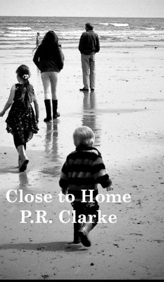Close to Home - Clarke, P R