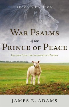 War Psalms of the Prince of Peace - Adams, James E