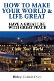 How to Make Your World & Life Great