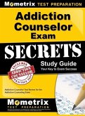 Addiction Counselor Exam Secrets, Study Guide
