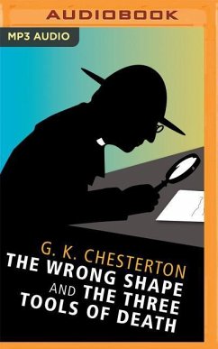 The Wrong Shape and the Three Tools of Death - Chesterton, G K