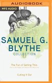 Samuel G. Blythe Collection: The Fun of Getting Thin: How to Be Happy and Reduce the Waist Line, Cutting It Out