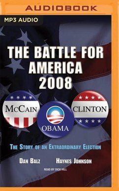 The Battle for America, 2008: The Story of an Extraordinary Election - Balz, Dan; Johnson, Haynes