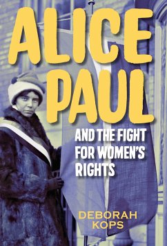 Alice Paul and the Fight for Women's Rights - Kops, Deborah