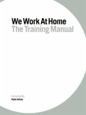 We Work at Home: The Training Manual