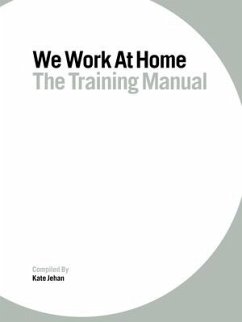 We Work at Home: The Training Manual - Jehan, Kate