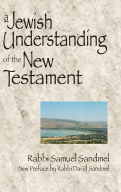 A Jewish Understanding of the New Testament - Sandmel, Rabbi Samuel