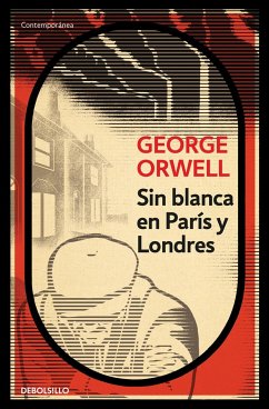 Sin Blanca En Paris Y Londres / Down and Out in Paris and London - Orwell, George