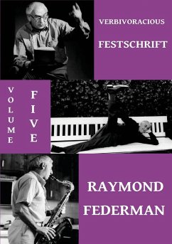 Verbivoracious Festschrift Volume 5 - Federman, Raymond
