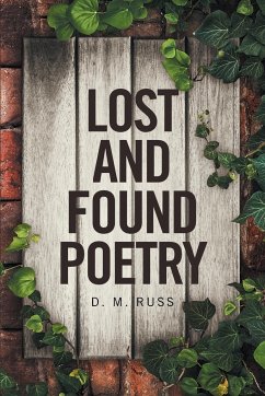 Lost and Found Poetry - Russ, D. M.