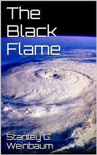 The Black Flame (eBook, ePUB) - G. Weinbaum, Stanley