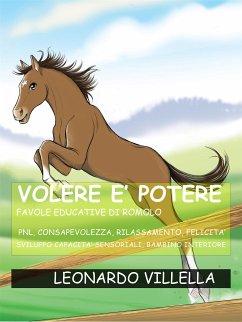 Volere è potere - Favole educative per figli e genitori felici (eBook, PDF) - Villella, Leonardo