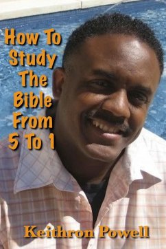 How To Study The Bible From 5 To 1 - Powell, Keithron