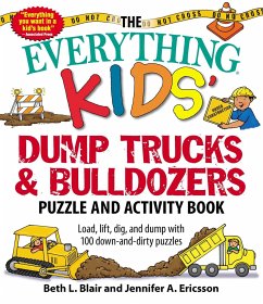 The Everything Kids' Dump Trucks and Bulldozers Puzzle and Activity Book - Blair, Beth L; Ericsson, Jennifer A