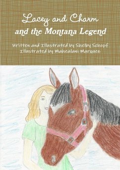Lacey and Charm and the Montana Legend - Schopf, Shelby