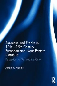 Saracens and Franks in 12th - 15th Century European and Near Eastern Literature - Nadhiri, Aman Y