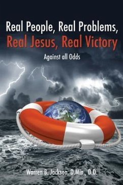 Real People, Real Problems, Real Jesus, Real Victory - Jackson D. Min D. D. , Warren B.