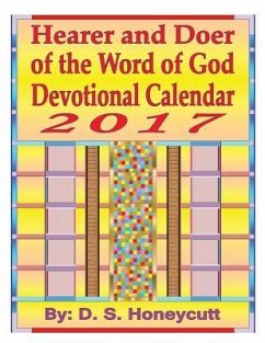 Hearer and Doer of the Word of God Devotional Calendar 2017 - Honeycutt, D. S.