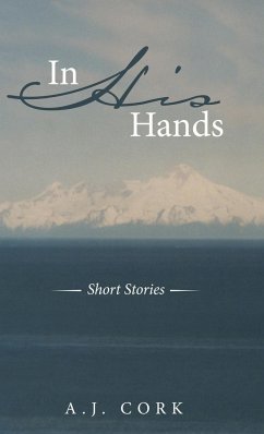 In His Hands - Cork, A. J.