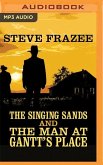 The Singing Sands and the Man at Gantt's Place