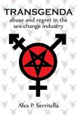 Transgenda - Abuse and Regret in the Sex-Change Industry ([transgender non-fiction)