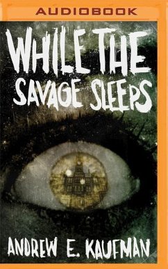 While the Savage Sleeps - Kaufman, Andrew E.