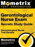 Gerontological Nurse Exam Secrets Study Guide