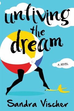 Unliving the Dream - Vischer, Sandra