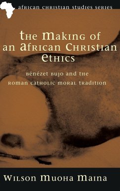 The Making of an African Christian Ethics - Maina, Wilson Muoha