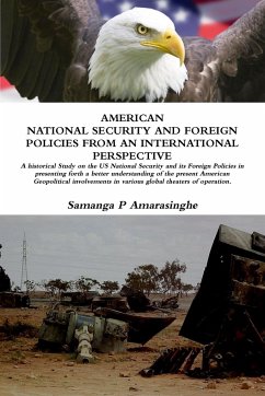 AMERICAN NATIONAL SECURITY AND FOREIGN POLICY AN INTERNATIONAL PERSPECTIVE - Amarasinghe, Samanga