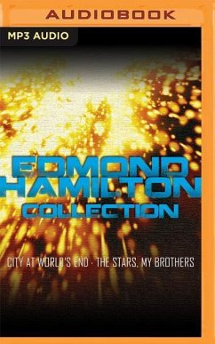 Edmond Hamilton Collection: City at World's End, the Stars, My Brothers - Hamilton, Edmond