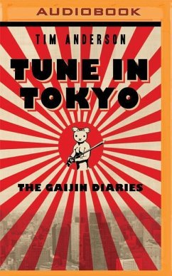 Tune in Tokyo: The Gaijin Diaries - Anderson, Tim