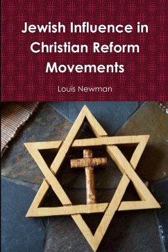 Jewish Influence in Christian Reform Movements - Newman, Louis