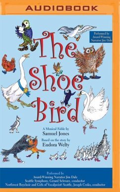 The Shoe Bird: A Musical Fable by Samuel Jones. Based on a Story by Eudora Welty - Jones, Samuel