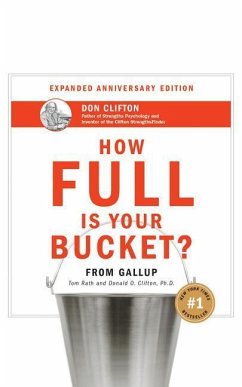 How Full Is Your Bucket? Anniversary Edition - Rath, Tom; Clifton, Donald O.
