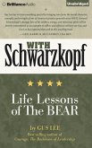 With Schwarzkopf: Life Lessons of the Bear