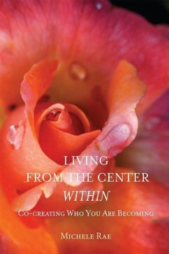 Living from the Center Within - Rae, Michele